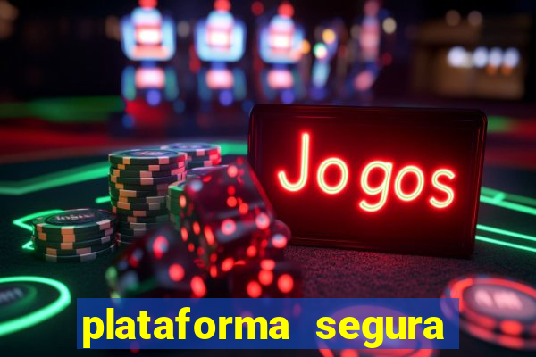 plataforma segura do jogo do tigre